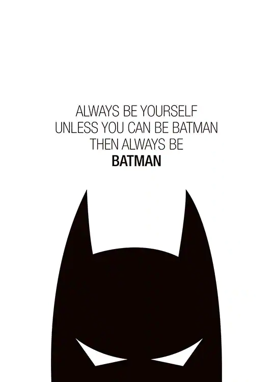 Batman: Always be Batman