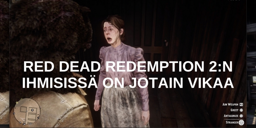 RED DEAD REDEMPTION 2:n ihmisissä on jotain vikaa