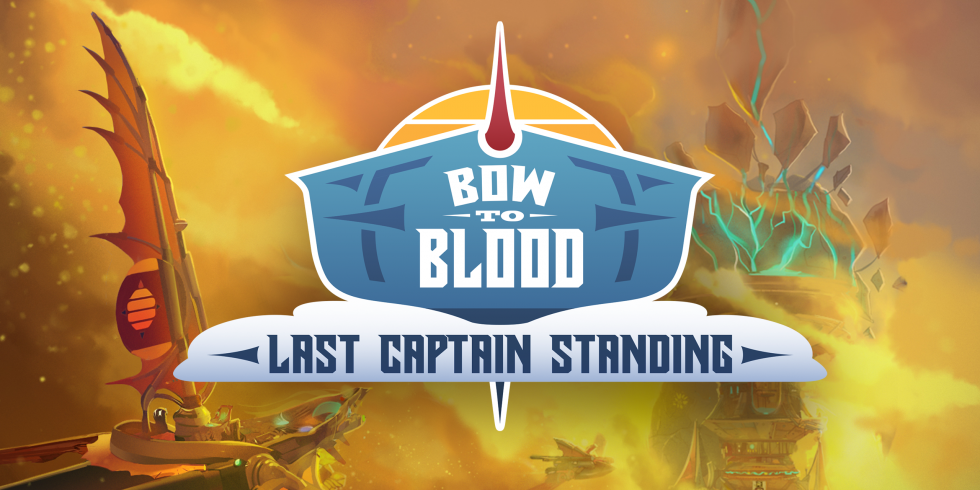 Bow to Blood: Last Captain Standing