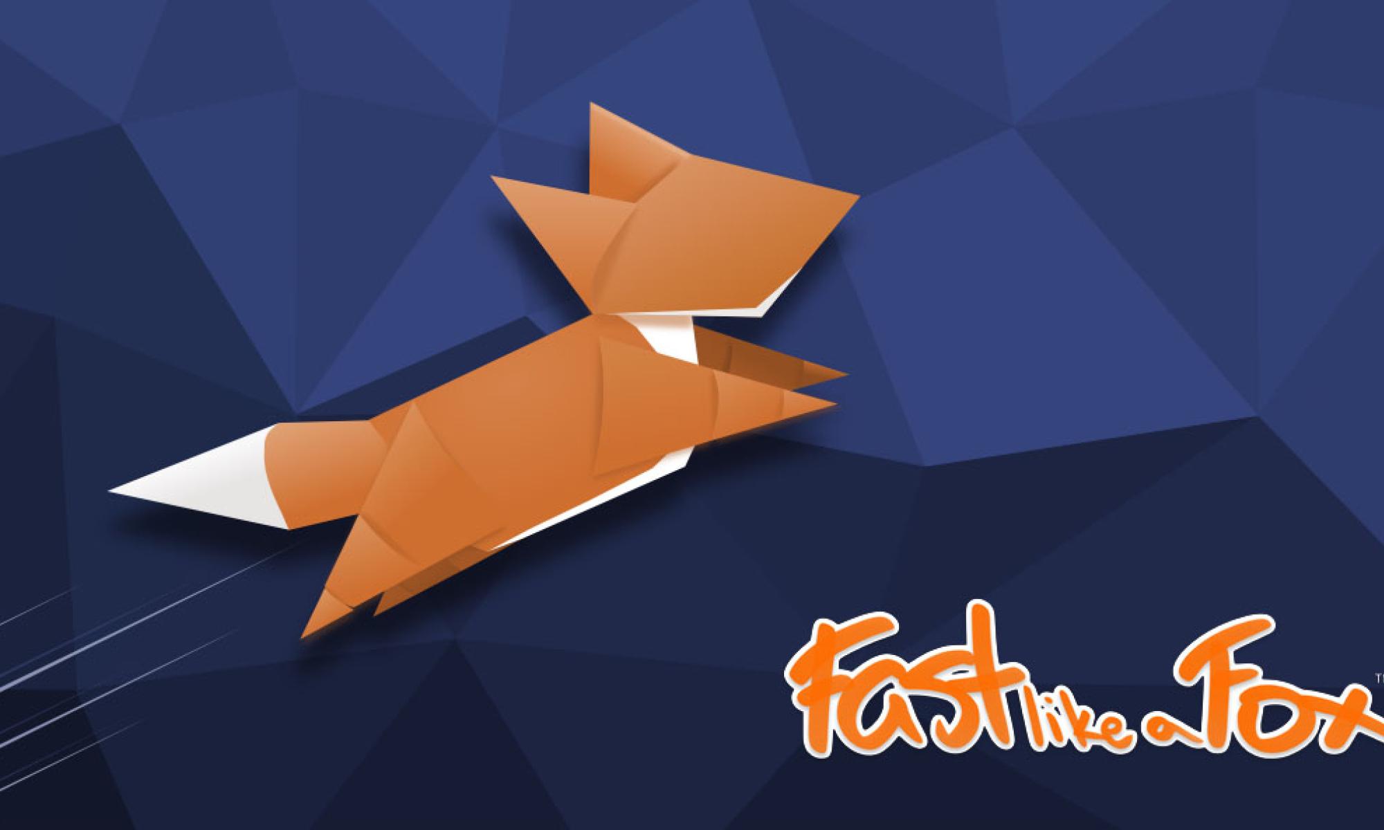 Fast Like a fox