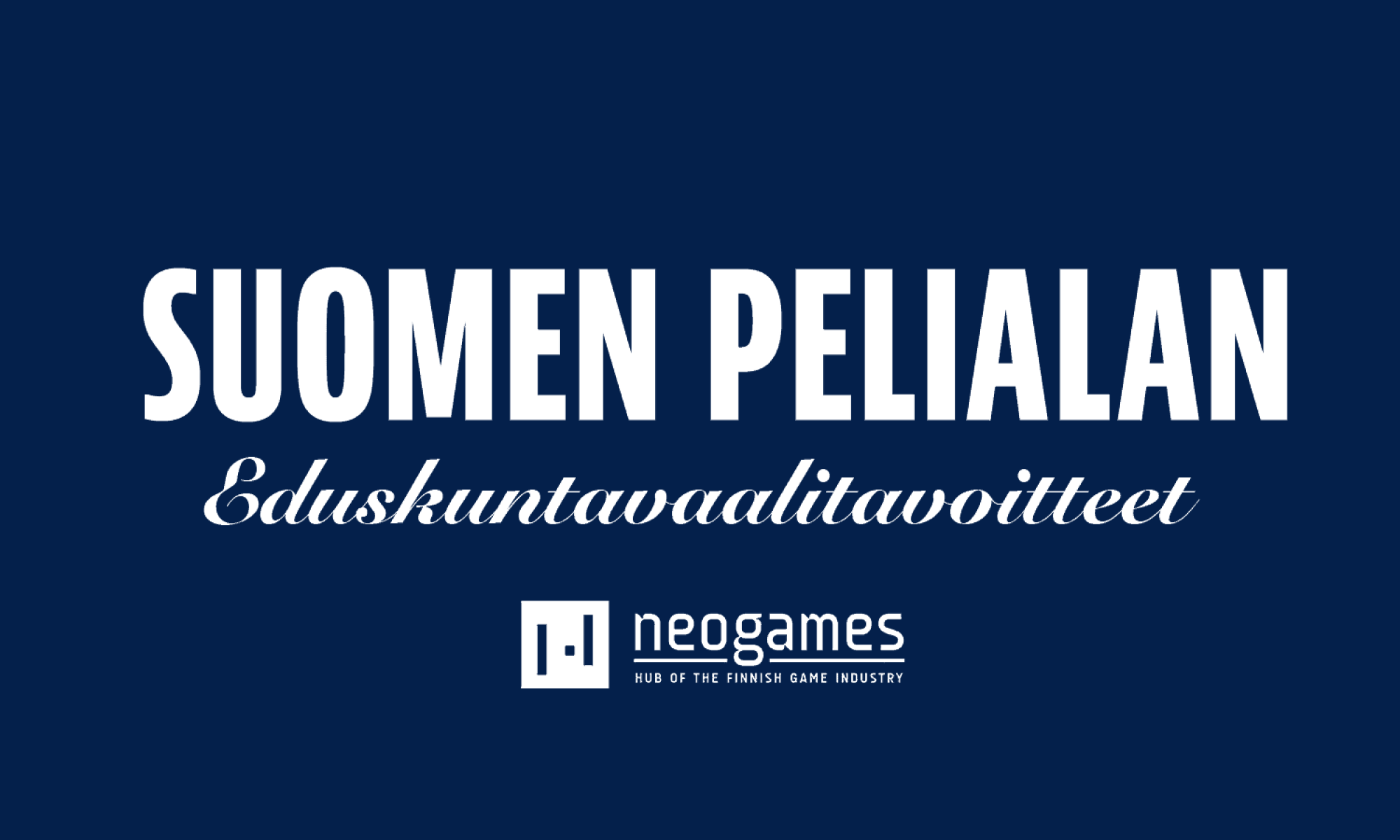 Neogamesin tavoitteet eduskuntavaaleihin