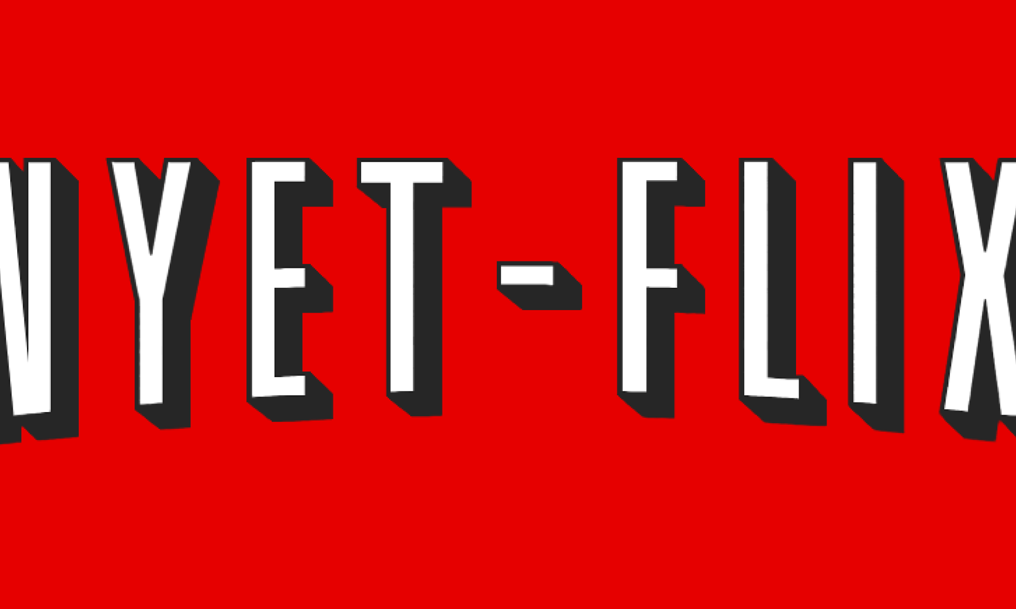 Netflix: Nyetflix