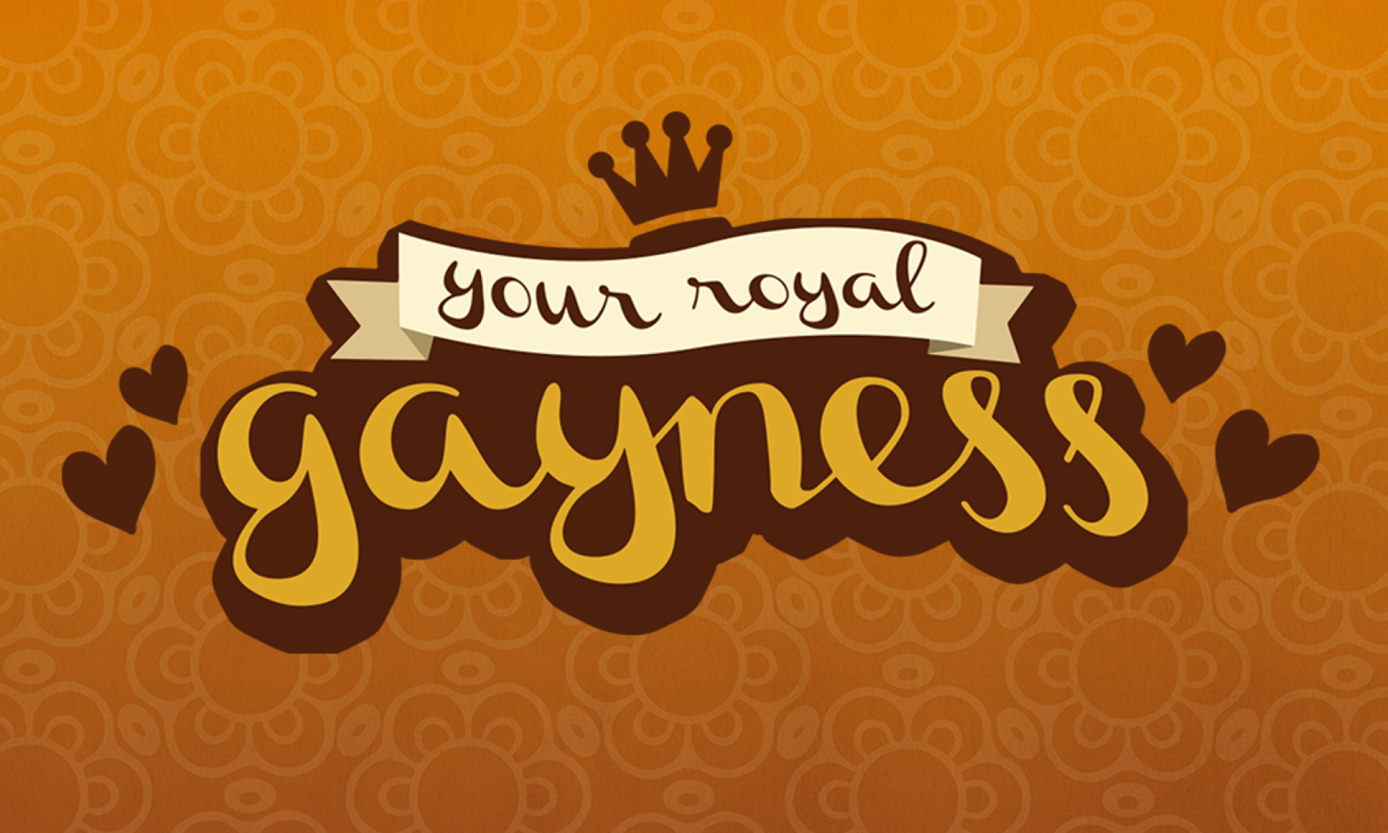 Your Royal Gayness
