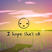 I Hope She's Ok