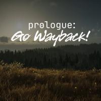 Prologue Go Wayback