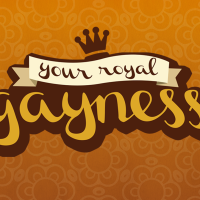Your Royal Gayness