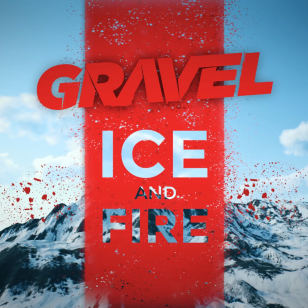 Gravel: Ice and Fire