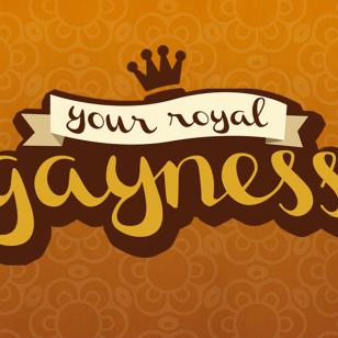 Your Royal Gayness