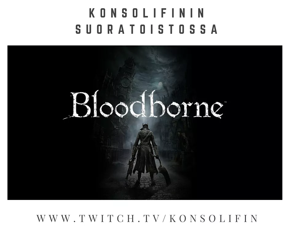 konsolifinin_suoratoistossa_bloodborne.jpg