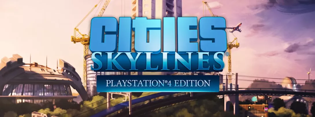 Cities: Skylines: PlayStation 4 Edition